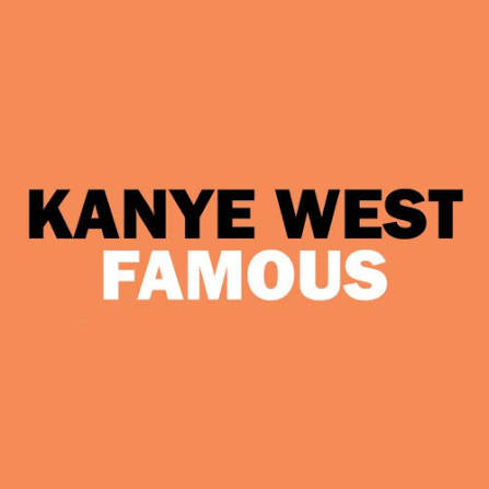 Kanye West - "Famous"