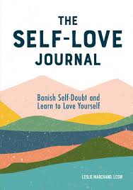 As oscar wilde once said, to love oneself is the beginning of a lifelong romance. The Self Love Journal Banish Self Doubt And Learn To Love Yourself Amazon De Marchand Leslie Fremdsprachige Bucher