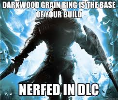 Check spelling or type a new query. Darkwood Grain Ring Is The Base Of Your Build Nerfed In Dlc Dark Souls Dreamagus Meme Generator