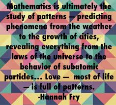 Hannah Said It Better Than We Could We Love The Patterns Of Math And Life Math Quotes Math Life