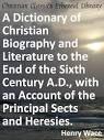 A Dictionary of Christian Biography and Literature to the End of ...