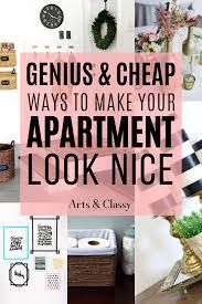 10 Smart Cheap Ways To Make Your Apartment Look Nice Arts And Classy Apartment Decorating On A Budget Rental Home Decor Diy Apartment Decor