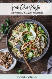Pasta Mit Gebratenem Pak Choi Rezept Rezepte Fitness Lebensmittel Rezepte Gesund