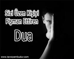 Sizi Uzen Kisiyi Pisman Ettiren Dua