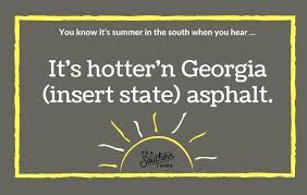 Enjoy these funny quotes, a laugh and share with a friend. Things Southerners Say When It S Really Hot Outside It S A Southern Thing