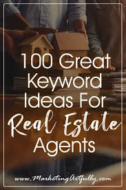 100 Great Seo Keywords For Real Estate Agents Real Estate Terms Real Estate Marketing Real Estate Buyers