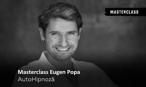 Curs AutoHipnoza » Masterclass Online cu Eugen Popa »disponibil imediat