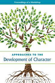 Approaches To The Development Of Character Proceedings Of A Workshop Final Book Now Available The De Academy Of Sciences Social Science Educational Programs
