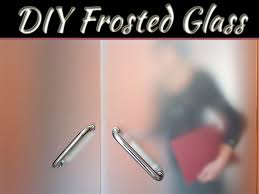 Frosted glass is a cost effective way to add privacy to a room without compromising on light and it's easy to apply if you know how. Diy Ways To Make Frosted Glass My Decorative