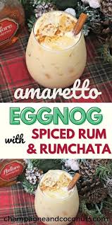 Amaretto Eggnog With Spiced Rum And Rumchata Recipe In 2020 Eggnog Recipe Spiked Easy Holiday Recipes Spiced Eggnog