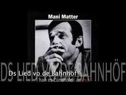 Mani matter war einer der bekanntesten mundartliedermacher. Mani Matter Ds Lied Vo De Bahnhof Youtube