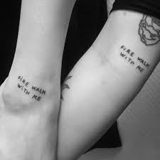 Fire Walk With Me Matchingtattoos Twinpeaks Typographytattoo Wordtattoo Tattoofriends Orneme Typography Tattoo Twin Peaks Tattoo Matching Tattoos
