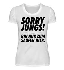 Sorry Jungs Malle Party Shirt Coole Shirts Shirt Spruche T Shirt Spruche