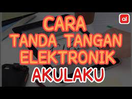 Gunakan alat esign untuk meminta tanda tangan elektronik hingga ke 100 orang. Cara Tanda Tangan Elektronik Akulaku Youtube