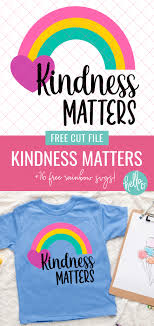 Upstanders are people who take steps to stop the bullying cycle, whether it's by sticking up for someone, talking to the bully, or telling someone who can help. Kindness Matters Svg 16 Rainbow Cut Files Hello Creative Family