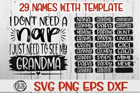 Every modified picture will be unique. I Don T Need A Nap I Just Need To See My Grandparents 533061 Svgs Design Bundles