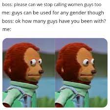 Ok You Got Me There My Guy Boss R Memes Awkward Look Monkey Puppet Know Your Meme