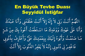 Estagfirullahelazim ellezi la ilahe illa hüv elhayyelkayyume ve etübü ileyh. En Buyuk Tevbe Duasi Ornek Vaazlar