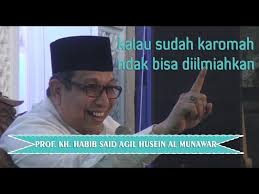 Prof Kh Said Agil Husein Al Munawar M A Kalau Sudah Karomah Tidak Bisa Diilmiahkan Youtube