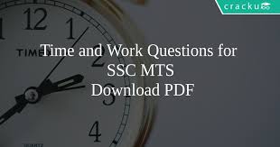 Take print out of application form for future reference. Time And Work Questions For Ssc Mts Pdf Cracku