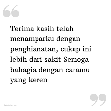 1000+ gambar kata kata bijak, motivasi, cinta dan romantis terbaru. Kata Status Cinta Romantis Terima Kasih Telah Menamparku Dengan Penghianatan Cukup Ini Lebih Dari Sakit Semoga Bahagia Dengan Caramu Yang Keren Katastatus Com
