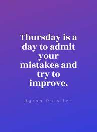 The working week can be a drag, so a good way to help pass the. 51 Happy Thursday Quotes And Images For Some Instant Motivation