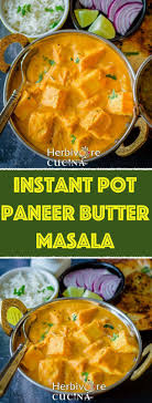Instant Pot Paneer Butter Masala Paneer Recipes Indian Food Recipes Vegetarian