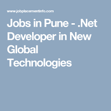 Jobs In Pune Net Developer In New Global Technologies Development Job Pune