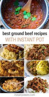 The Best Instant Pot Ground Beef Recipes You Will Love Every Time Beef Recipes Ground Beef Recipes Instant Pot Recipes