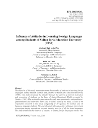 Assalamualaikum dan salam sejahtera, permohonan bagi kemasukan ke program pengajian siswazah ambilan mac 2021 (semester 2 sesi 2020/2021) masih dibuka. Pdf Influence Of Attitudes In Learning Foreign Languages Among Students Of Sultan Idris Education University Upsi