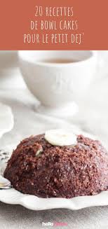 20 Recettes De Bowl Cakes Pour Le Petit Dejeuner Bowlcake Recette Recette Petit Dejeuner Rapide Recette