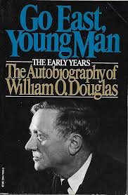 Buy Go East, Young Man: The Early Years; The Autobiography of William O. Douglas  Book Online at Low Prices in India