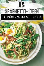 Gemuse Pasta Mit Speck Und Ei Rezept Rezepte Einfache Gerichte Nudelgerichte