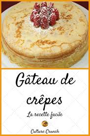 Gateau De Crepes La Recette Facile Recette Facile Gateaux Et Desserts Gateau Crepe