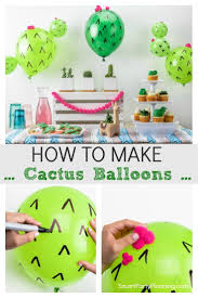 Diy Birthday Party Decorations For Kids How To Make Easy Cactus Balloons Mexican Birthday Parties Fiesta Party Decorations Fiesta Birthday Party