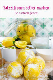 Salzzitronen Selber Machen So Geht S Gehts Machen Salzzitronen Selber Salzzitronen Salzzitronen Rezept Herzhafte Speisen
