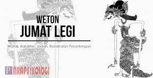 Check spelling or type a new query. Watak Weton Jumat Legi Ramalan Jodoh Rezeki Nasib Dan Peruntungan Majalah Online Parapsikologi