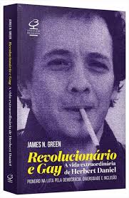 Revolucionario e gay: a extraordinaria vida de herbert daniel