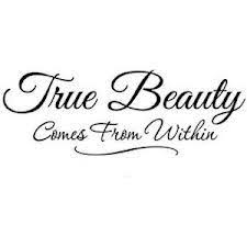True Beauty Comes From Within Beauty Inside Quotes Beauty Quotes True Beauty