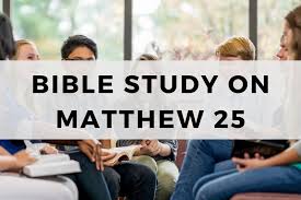 Bible Study on Matthew 25 - Save the World Ministry