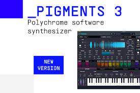 Arturia Introduce Evolution Of Cutting Edge Softsynth Pigments 3 Music Instrument News