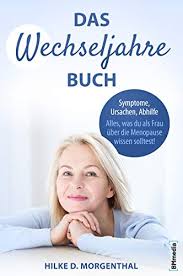 Auch gefühlsmäßig betrachtet ergibt sich für viele frauen eine unterschiedliche dauer der wechseljahre: Das Wechseljahre Buch Symptome Ursachen Abhilfe Alles Was Du Als Frau Uber Die Menopause Wissen Solltest Ebook Morgenthal Hilke D Amazon De Kindle Shop