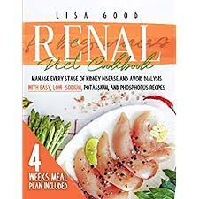 We've compiled a collection of recipes. Buy Renal Diet Cookbook For Beginners Manage Every Stage Of Kidney Disease And Avoid Dialysis With Easy Low Sodium Potassium And Phosphorus Recipes 4 Weeks Meal Plan Included Paperback November 22 2020