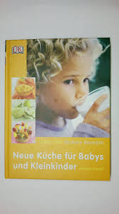 NEUE KÜCHE FÜR BABYS UND KLEINKINDER.“ (Karmel, Annabel; King)