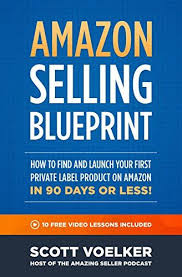 Amazon Com Amazon Selling Blueprint How To Find And Launch Your First Private Label Product On Amazon In 90 Free Amazon Products Sell On Amazon Blueprints