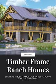 The highlander home package is a post and beam layout where the beams become part of. Our Favorite Timber Frame Ranch Homes Woodhouse The Timber Frame Company Ranch House Exterior Ranch Home Floor Plans Timber Frame Building