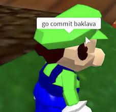 Go Commit Baklava Roblox Memes Roblox Funny Cute Memes