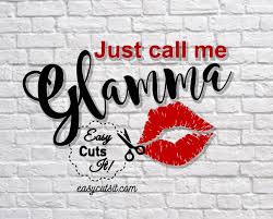 Just Call Me Glamma Svg Dxf Eps Pdf Plus Easycutsit Glamma Scrapbook Titles Dxf