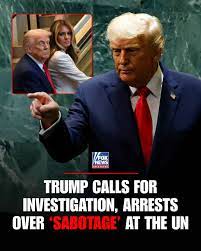 President Trump erupted at the United Nations after a string of mishaps—a  near fall on an escalator, a teleprompter crash, and audio issues during  his address. “This was triple sabotage at the