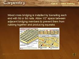 Bridging between floor joists helps distribute weight across the floor. Power Point Presentation Unit 42 Floor Framing Floor